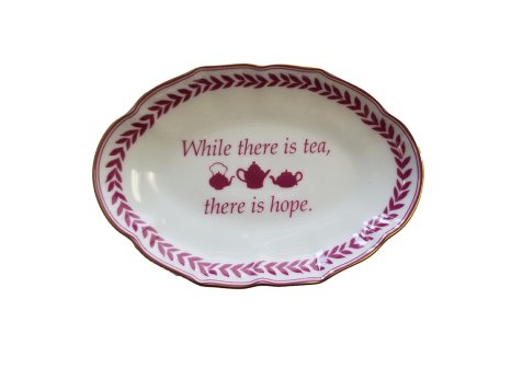 WHILE THERE IS TEA THERE IS HOPE